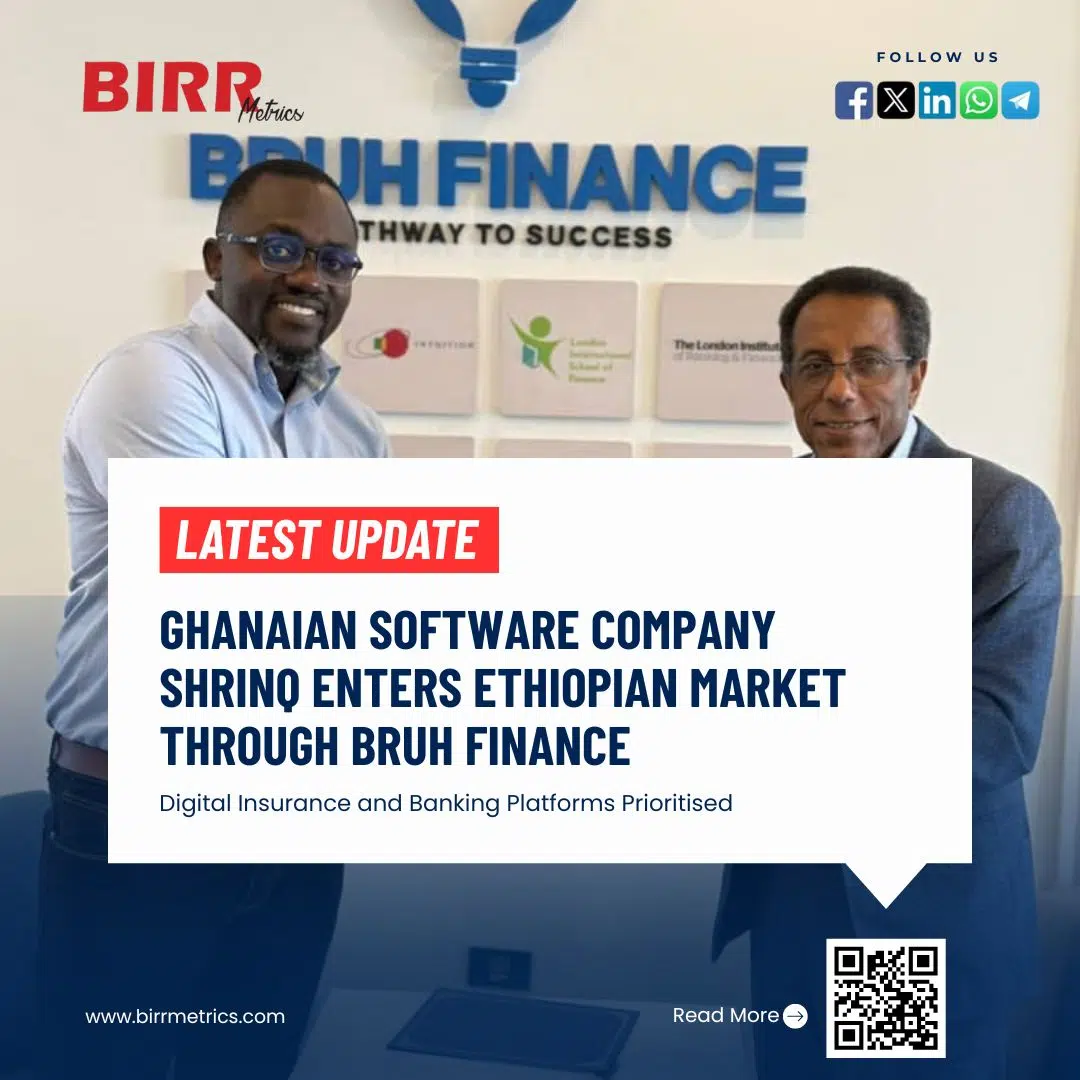 https://birrmetrics.com/ghanaian-software-company-shrinq-enters-ethiopian-market-through-bruh-finance/